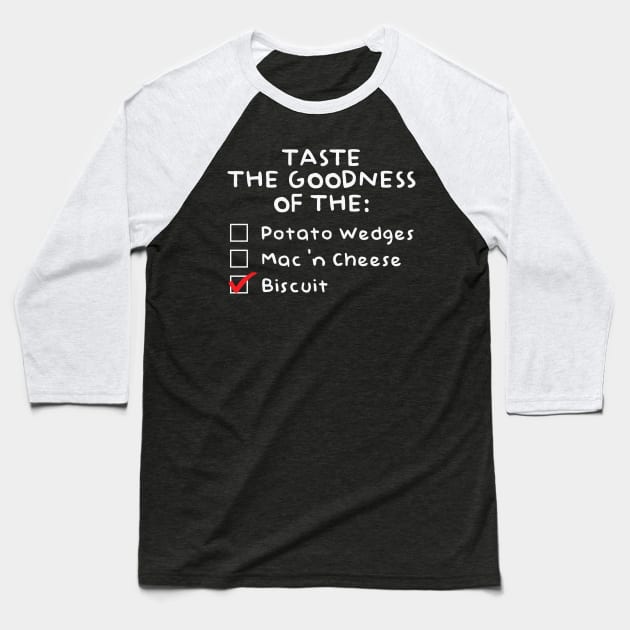 Taste the Goodness of the Biscuit Baseball T-Shirt by TyBen